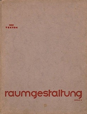 Raumgestaltung : Lehrbuch ; Teil: 3 / Herausgeber. : Tekton (Akademische Fernkur