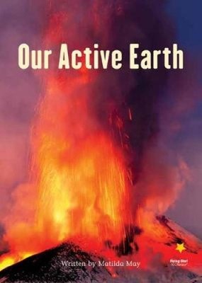 Our Active Earth (Flying Start to Literacy) by Creasy