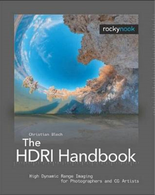 The HDRI Handbook: High Dynamic Range Imaging for Photographers and CG Artists +