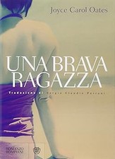 Una brava ragazza Oates, Joyce Carol and Perroni, Sergio Claudio