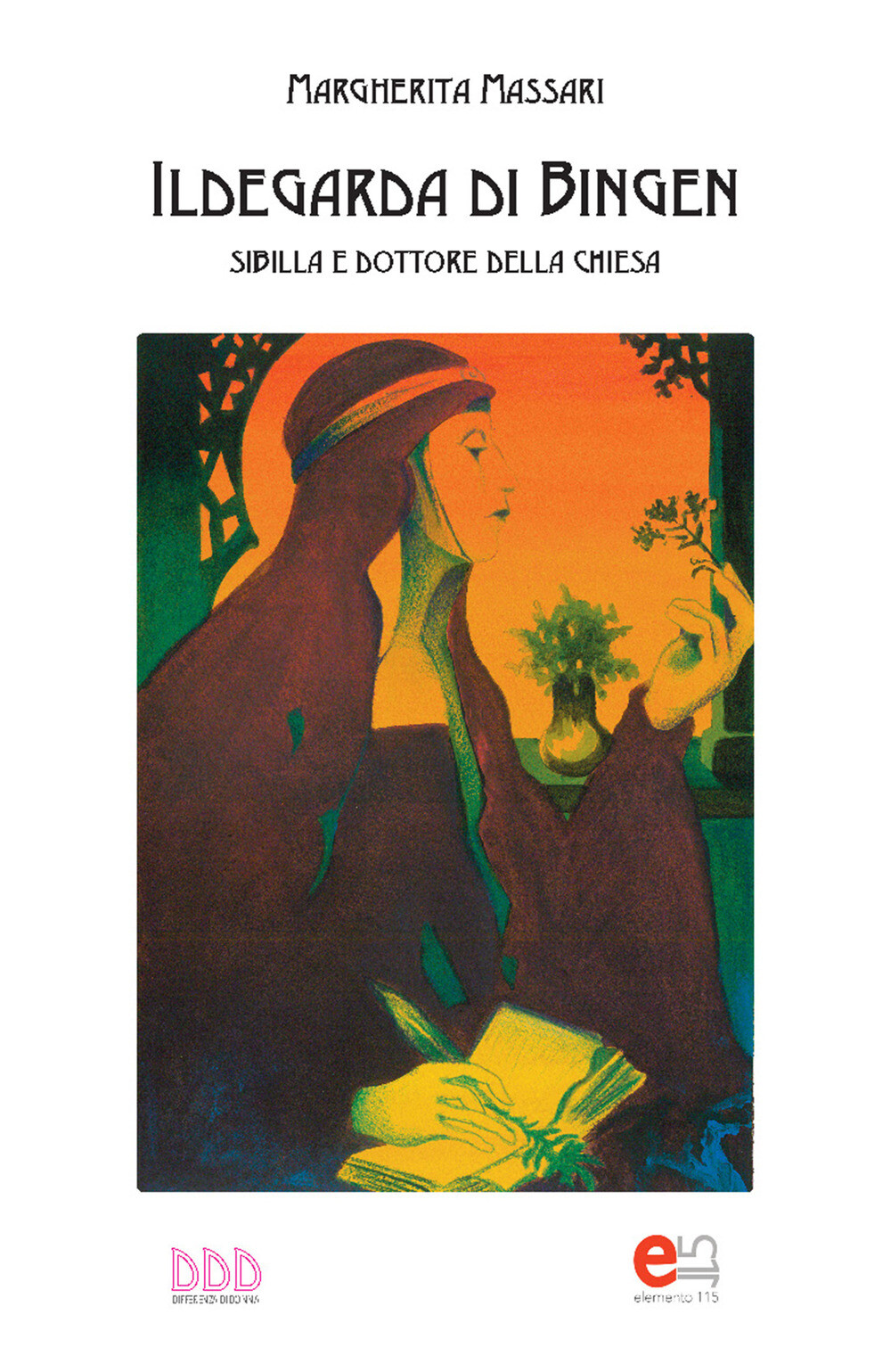 Libri Margherita Massari - Ildegarda Di Bingen. Sibilla E Dottore Della Chiesa