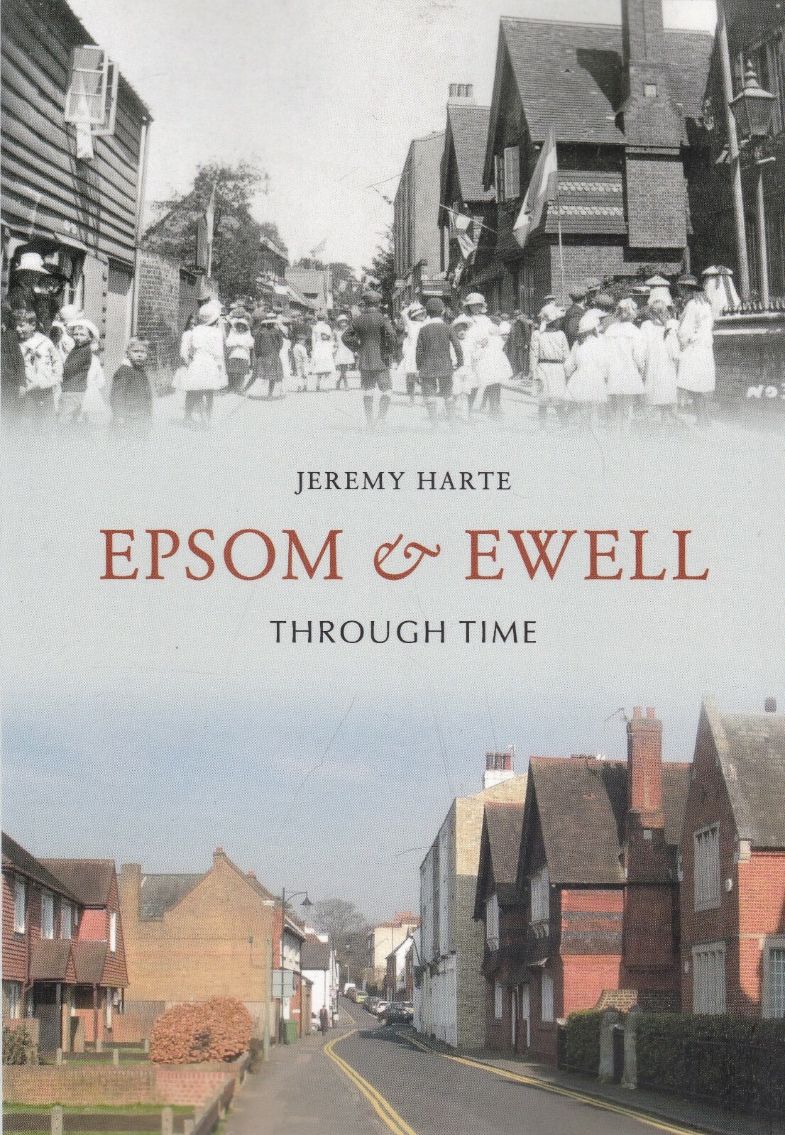 Epsom & Ewell Through Time by Jeremy Harte (Paperback) Local History Book