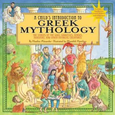 Child's Introduction to Greek Mythology: The Stories of the Gods, Goddess - GOOD