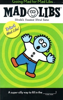 Mad Libs: Going Mad for Mad Libs (3-in-1)