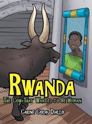 Rwanda: The Cow That Wanted to Be Human by Carine Colas Diallo (English) Hardcov