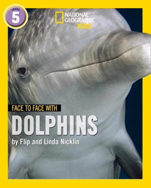 Face to Face with Dolphins Level 5 by Flip Nicklin (Paperback Book)