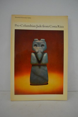 Pre-Columbian jade from Costa Rica Elizabeth Kennedy Easby PB