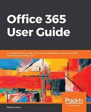 Office 365 User Guide: A comprehensive guide to increase collaboration an - GOOD