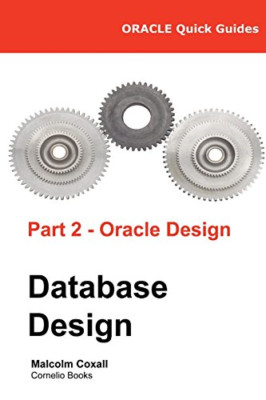 Oracle Quick Guides Part 2 - Oracle Database Design - Paperback NEW Coxall, Malc