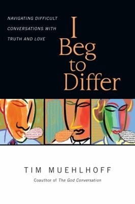 I Beg to Differ : Navigating Difficult Conversations with Truth a