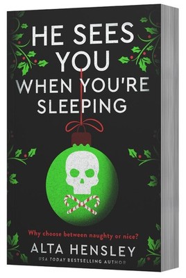 He Sees You When You're Sleeping: A Naughty or Nice Novel by Alta Hensley Paperb