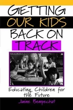 Getting Our Kids Back on Track: Educating Children for the Future