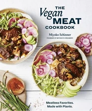 The Vegan Meat Cookbook: Meatless Favorites. Made with Plants. [A Plant-Based Co