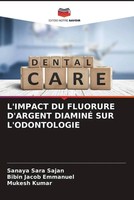 Sanaya Sara Sajan (U. A.) | L'impact DU Fluorure D'argent DiaminÉ Sur...