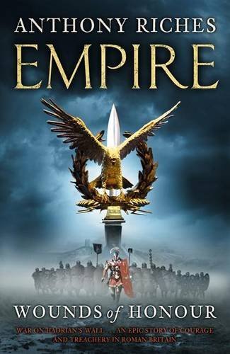 Wounds of Honour: Empire I (Empire series),Anthony Riches- 9780340920305