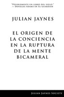 Julian Jaynes | El Origen De La Conciencia En La Ruptura De La Mente Bicameral