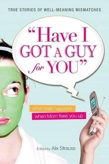 Have I Got a Guy for You: What Really Happens When Mom F... | Buch | Zustand gut