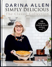 Simply Delicious - The Classic Collection ; by Darina Allen - Hardcover Cookbook
