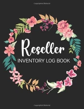Reseller Inventory Log Book: Stay Organized and Keep Track of Your Items, Large