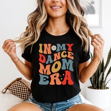 In My Dance Mom Era Funny Dancing Mum Dancer Mother'S Day Womens Tshirt