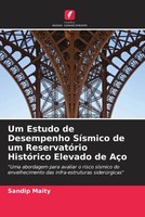 Sandip Maity | Um Estudo De Desempenho SíSmico De Um ReservatóRio HistóRico...