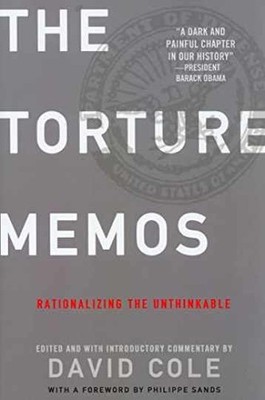 Torture Memos: Rationalizing the - Paperback, by Cole David - Acceptable