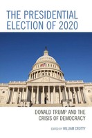 Presidential Election Of 2020 Donald Trump And The Crisis Of Democracy Crotty