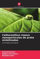 Catharanthus Roseus NanopartíCulas De Prata Sintetizadas Anand Keshari (U. A.)