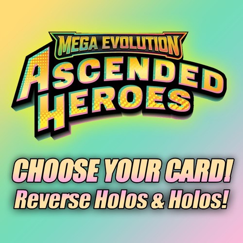 Pokémon Ascended Heroes: CHOOSE YOUR CARD - REVERSE HOLOS & HOLOS!!