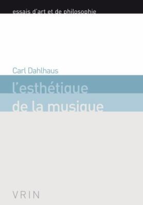 L'esthetique De La Musique, Paperback by Dahlhaus, Carl; Soulez, Antonia (AFT...