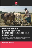 Infertilidade E PerturbaçõEs Da ReproduçãO Em EspéCies PecuáRias Perumal Ponraj