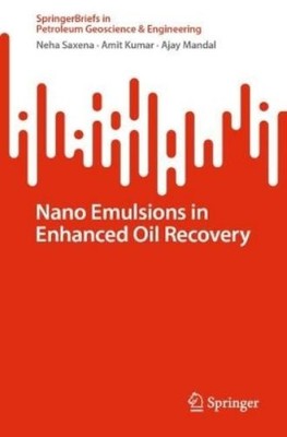 Neha Saxena Amit Kumar Aj Nano Emulsions in Enhanced Oil (Paperback) (UK IMPORT)