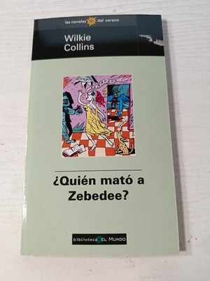 ¿Quien Mato a Zebedee? Wilkie Collins (Biblioteca el Mundo) - LIBRO Español