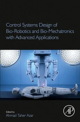 Ahmad Taher Azar | Control Systems Design of Bio-Robotics and...