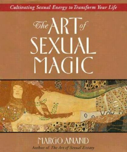 The Art of Sexual Magic / The Art of Sexual Ecstasy