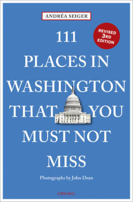 111 Places in Washington, DC That You Must Not Miss | Andrea Seiger | 2024