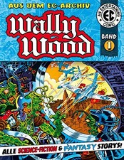 Wally Wood EC Archiv - Wally Wood 1: Alle Science Fiction (Hardback) (UK IMPORT)