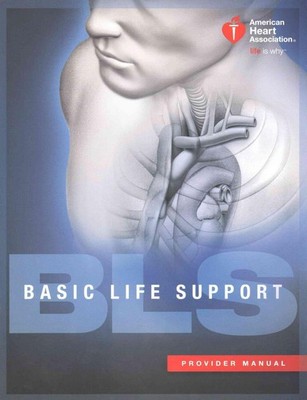 Basic Life Support (BLS) Provider Manual by American Heart Association (English)