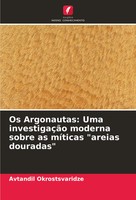 Avtandil Okrostsvaridze | Os Argonautas: Uma InvestigaçãO Moderna Sobre As...