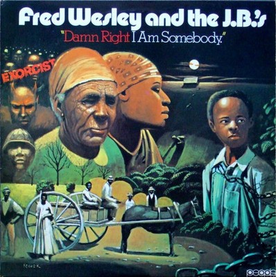Fred Wesley & The JB's - Damn Right I Am Somebody - Import Vinyl Album  - Unk...