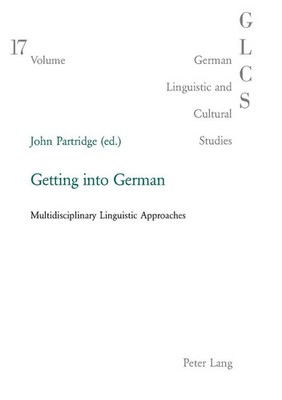 Getting into German Multidisciplinary Linguistic Approaches John Partridge Buch