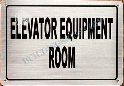 Elevator Equipment Sign (Silver- Brush Aluminum, 7X10,Rust Free-REF24-1027