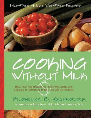 Cooking Without Milk : Milk-Free and Lactose-Free Recipes, Hardcover by Schro...