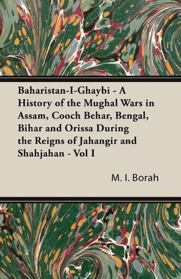 M.I. Borah Baharistan-I-Ghaybi - A History Of The Mughal Wars In A (Taschenbuch)