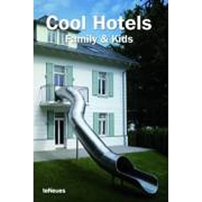 Cool Hotels Family and Kids (Cool Ho..., Patricia Masso