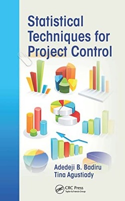 Statistical Techniques for Project Control by Adedeji B. Badiru NEW