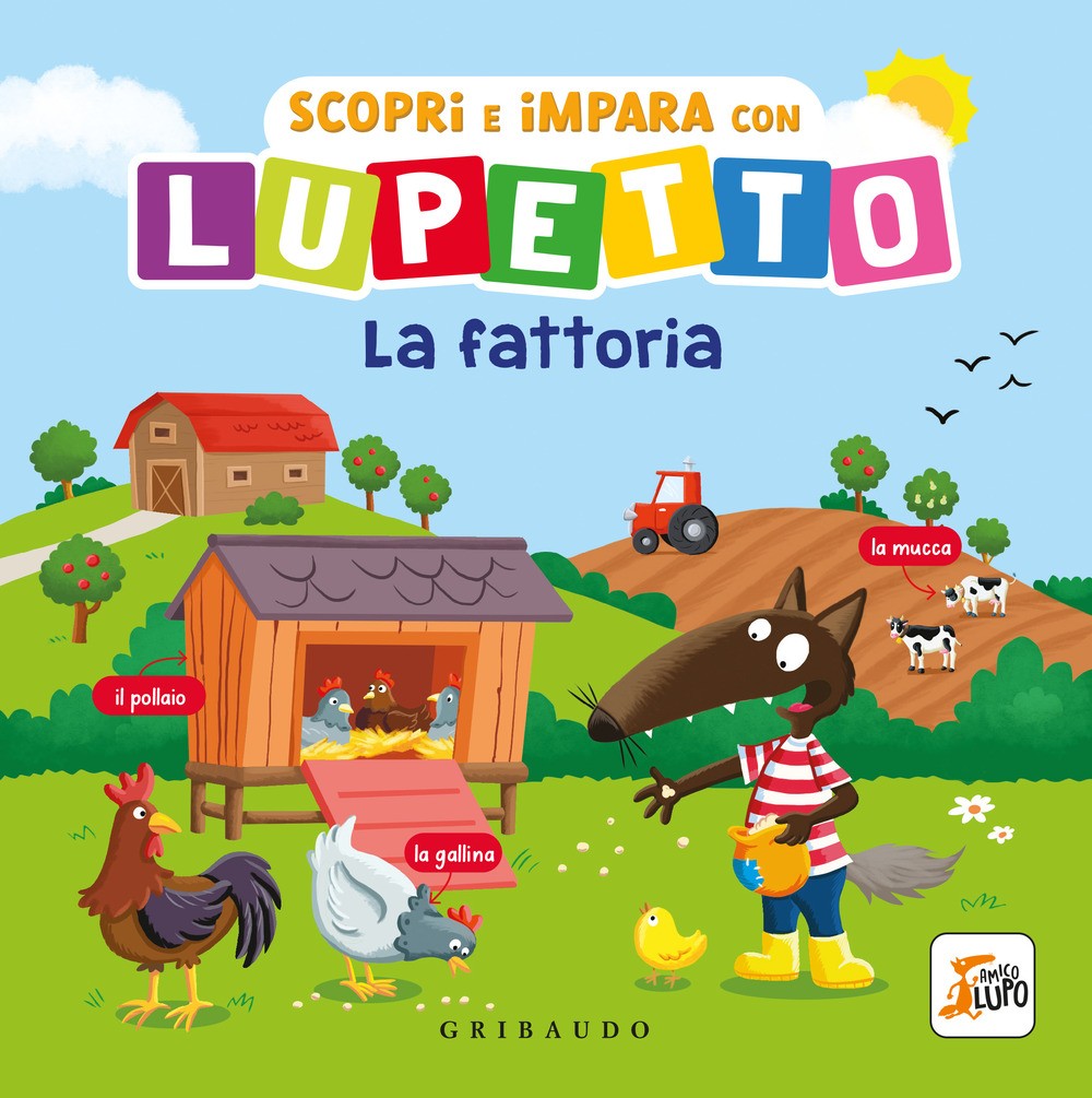Scopri e impara con Lupetto. La fattoria. Amico Lupo. Ediz. a colori - Lal...