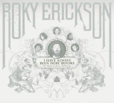 I Have Always Been Here Before: The Roky Erickson Anthology