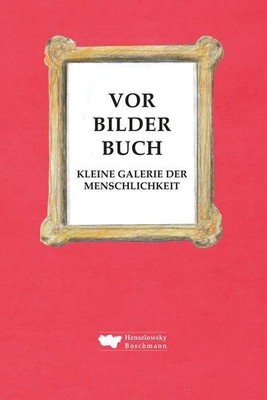 Vorbilderbuch: Kleine Galerie der Menschlichkeit Zabka, Michael, Joachim Wittkow