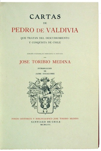 Jose Toribio Medina / Briefe von Peter von Valdivia über 1953